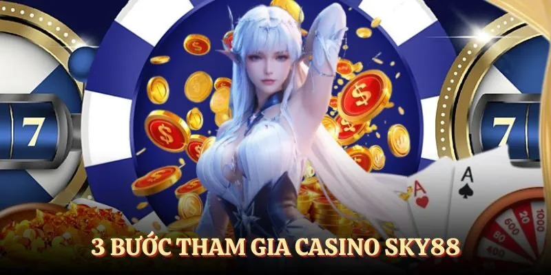 3 bước tham gia casino SKY88