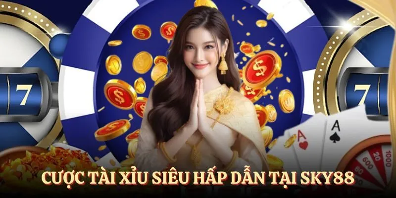 Cược tài xỉu siêu hấp dẫn tại SKY88