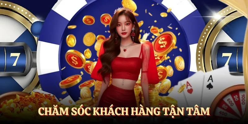 Dịch vụ CSKH và siêu tận tâm