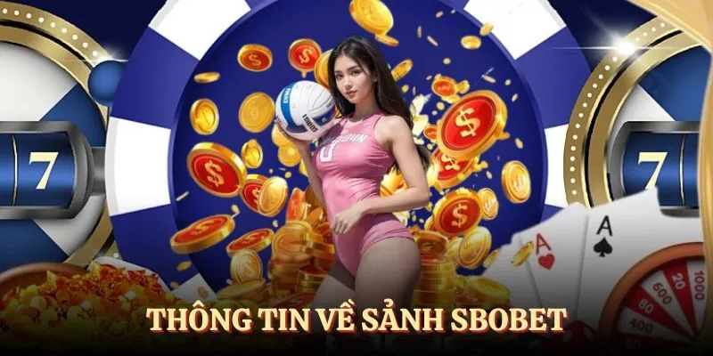 Đôi nét về sảnh cược Sbobet