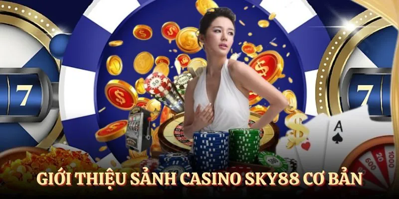 Giới thiệu casino game SKY88 cơ bản