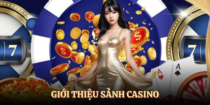 Giới thiệu sảnh casino