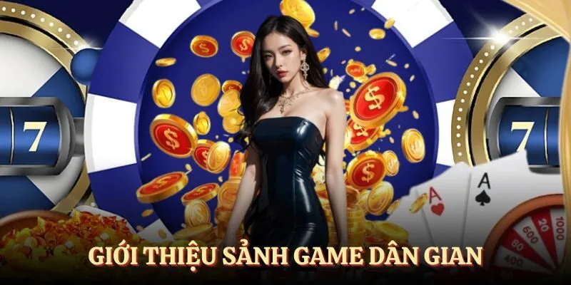 Giới thiệu sảnh game dân gian