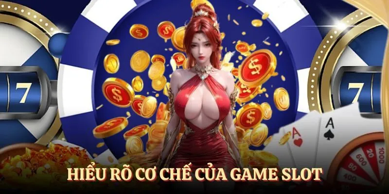 Hiểu rõ cơ chế game rõ ràng