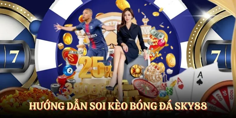 Hướng Dẫn Soi Kèo Bóng Đá SKY88