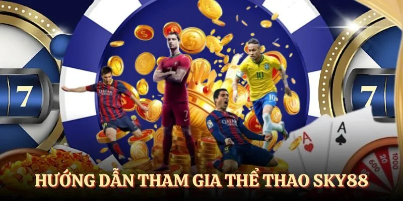 Hướng dẫn tham gia thể thao SKY88