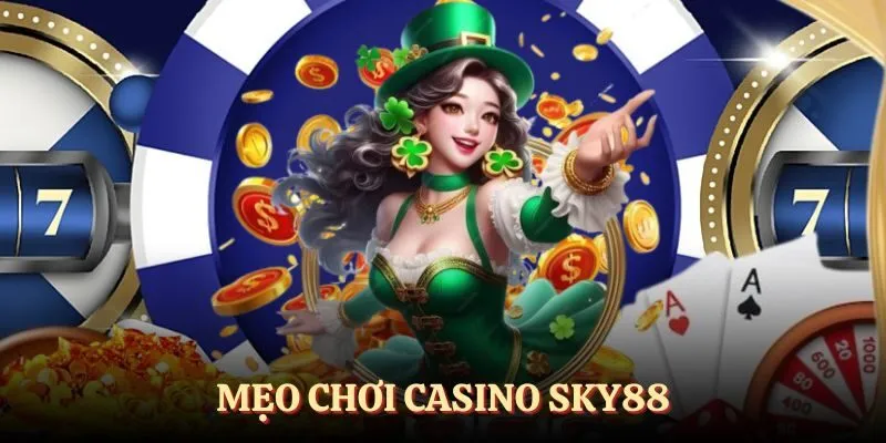 Mẹo chơi casino SKY88