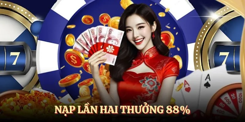 Nạp lần hai thưởng 88%