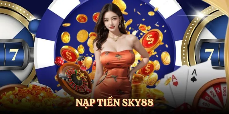 nạp tiền sky88