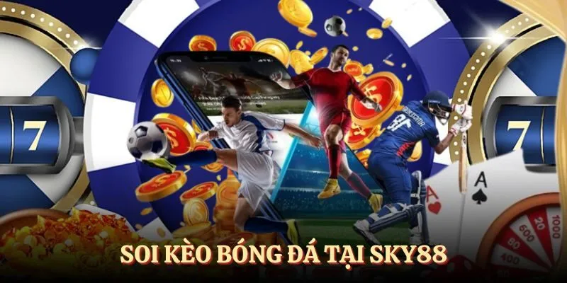 Sơ lược về hướng dẫn soi kèo bóng đá SKY88