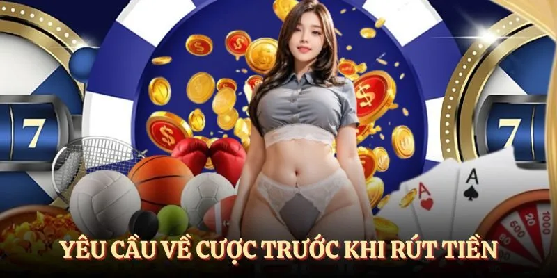 Yêu cầu cược trước khi rút tiền từ khuyến mãi