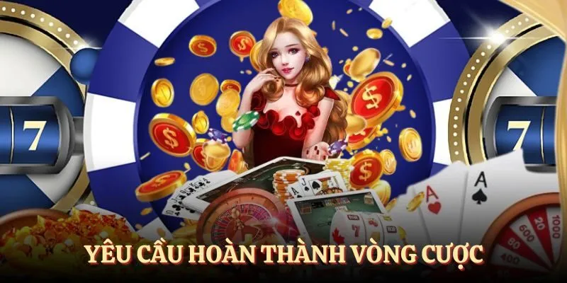 Yêu cầu vòng cược trước khi rút tiền từ khuyến mãi